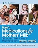 Hale’s Medications & Mothers’ Milk 2025-2026: A