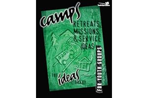 Camps, Retreats, Missions, & Service Ideas for Youth Groups
