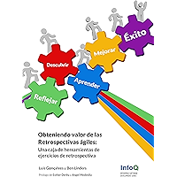 Obteniendo valor de las Retrospectivas ágiles: Una caja de herramientas de Ejercicios de Retrospectivas (Spanish Edition… book cover