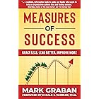 Measures of Success: React Less, Lead Better, Improve More