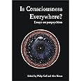 Is Consciousness Everywhere?: Essays on Panpsychism (Journal of Consciousness Studies)
