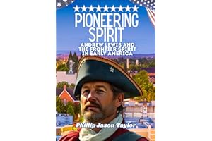 Pioneering Spirit: Andrew Lewis and the Frontier Spirit in Early America (Nonfiction Journeys)