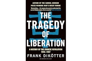 The Tragedy of Liberation: A History of the Chinese Revolution 1945-1957