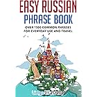 Easy Russian Phrase Book: Over 1500 Common Phrases For Everyday Use And Travel