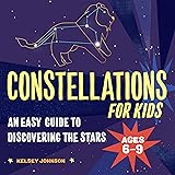 Constellations for Kids: An Easy Guide to Discovering the Stars
