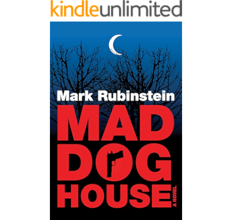 Amazon Com Mad Dog House Mad Dog Trilogy Book 1 Ebook Rubinstein Mark Kindle Store