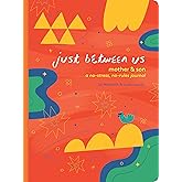 Just Between Us: Mother & Son: A No-Stress, No-Rules Journal (Mom and Son Journal, Kid Journal for Boys, Parent Child Bonding Activity)