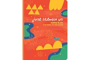 Just Between Us: Mother & Son: A No-Stress, No-Rules Journal (Mom and Son Journal, Kid Journal for Boys, Parent Child Bonding Activity)