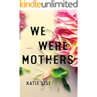 We Were Mothers: A Novel book cover