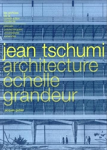 Download Jean Tschumi: Architecture échelle grandeur PDF