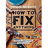 Popular Mechanics How to Fix Anything: Essential Home Repairs Anyone Can Do