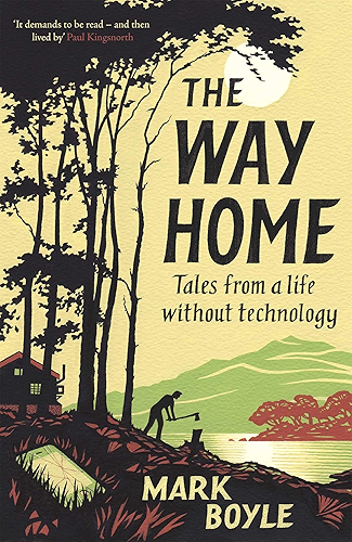 Download The Way Home: Tales from a Life Without Technology (English Edition) PDF