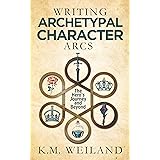 Writing Archetypal Character Arcs: The Hero's Journey and Beyond (Helping Writers Become Authors Book 10)