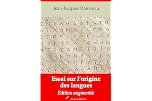 Essai sur l’origine des langues – suivi d'annexes: Nouvelle édition 2019 (French Edition)
