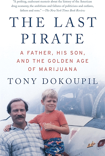 Download The Last Pirate: A Father, His Son, and the Golden Age of Marijuana (English Edition) PDF