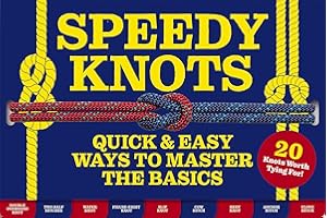 Speedy Knots: Quick and Easy Ways to Master the Basics (How to Tie Knots, Sailor Knots, Rock Climbing Knots, Rope Work, Activity Book for Kids)