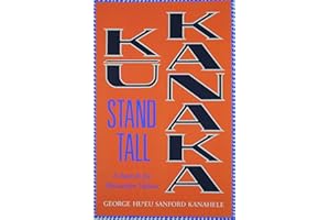 Ku Kanaka: Stand Tall: A Search For Hawaiian Values