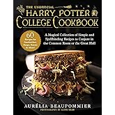 The Unofficial Harry Potter College Cookbook: A Magical Collection of Simple and Spellbinding Recipes to Conjure in the Common Room or the Great Hall