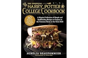 The Unofficial Harry Potter College Cookbook: A Magical Collection of Simple and Spellbinding Recipes to Conjure in the Common Room or the Great Hall