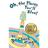 Oh, The Places You'll Blow! An Adults Only Collection Of Sentient Location Erotica