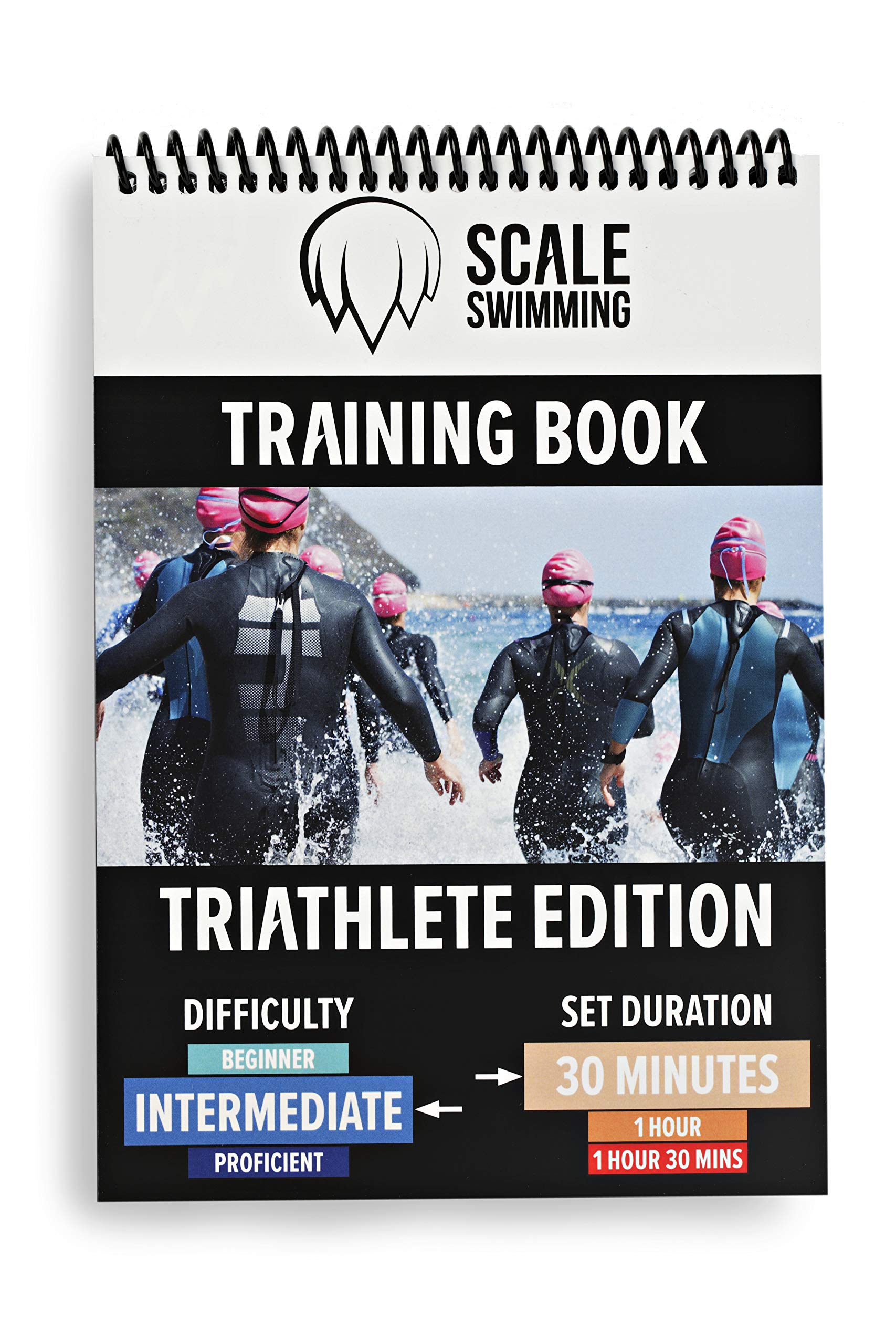 Scale Swimming Triathlon Training: Swim Workouts for Triathletes. 30 Minutes workout sets for intermediate triathletes in a waterproof book to improve technique, strength and speed in the water