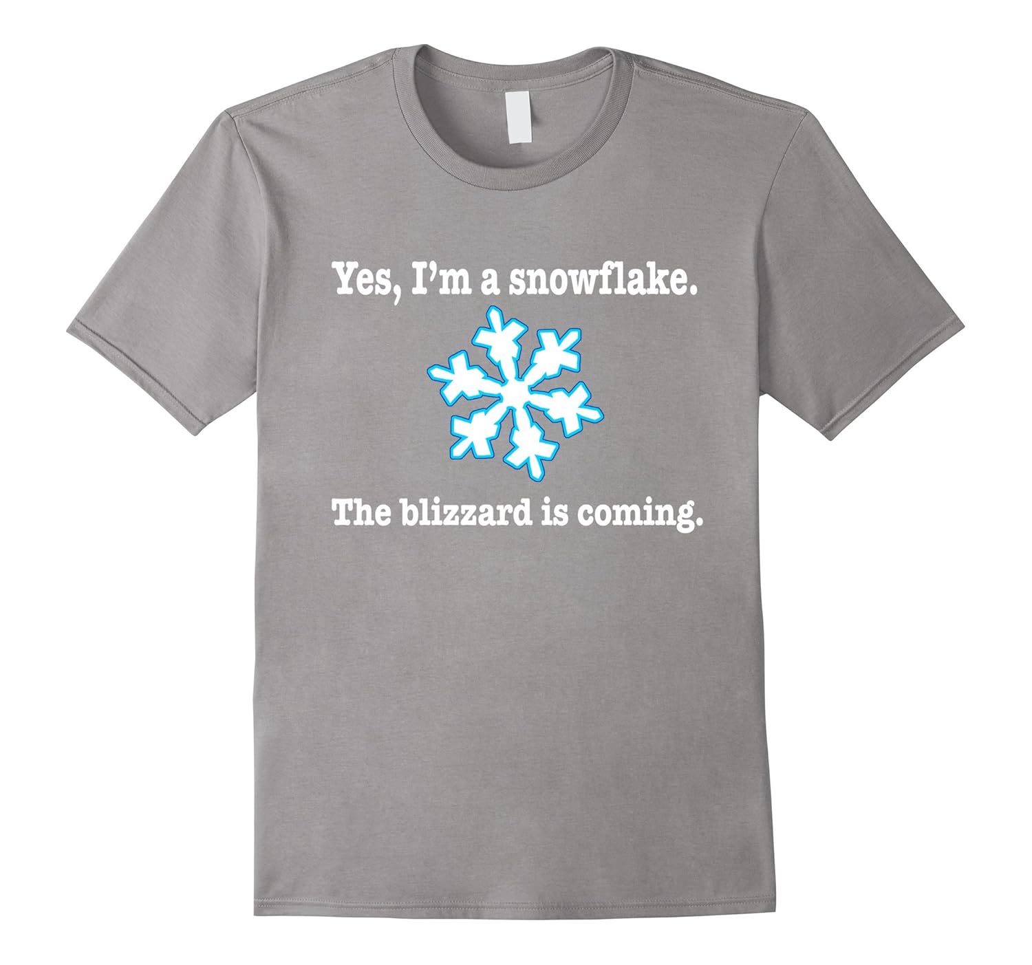 I'm A Snowflake, The Blizzard Is Coming Political T-Shirt-Rose