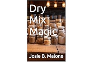 Dry Mix Magic (Sizzling Sauces & Condiments Book 1)