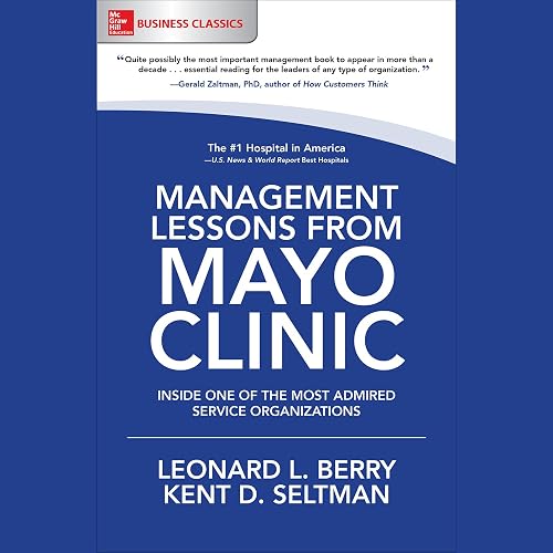 Download Management Lessons from Mayo Clinic: Inside One of the World's Most Admired Service Organizations PDF