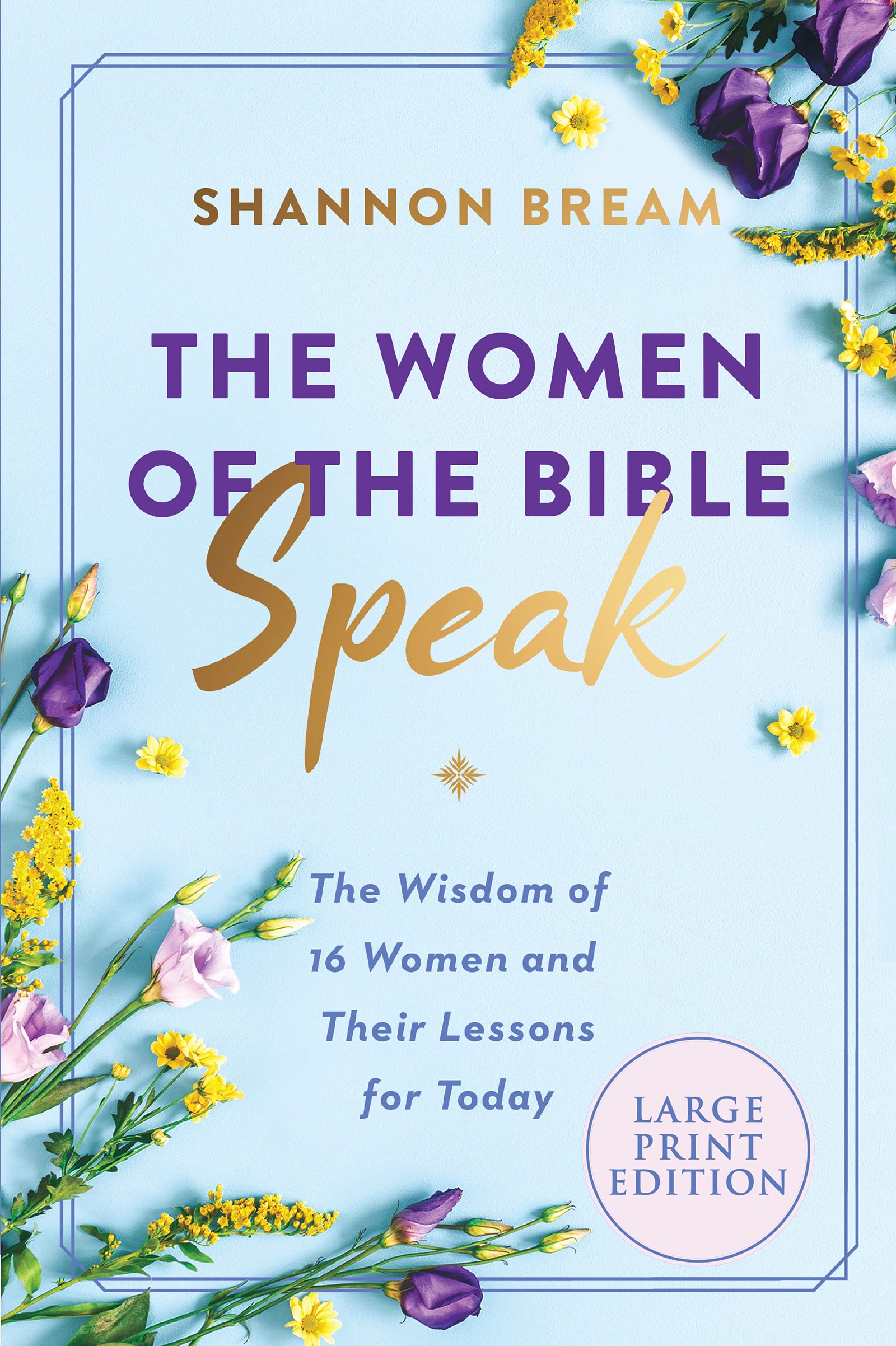 The Women Of The Bible Speak: The Wisdom Of 16 Women And Their Lessons For  Today: Bream, Shannon: 9780063210417: Amazon.com: Books