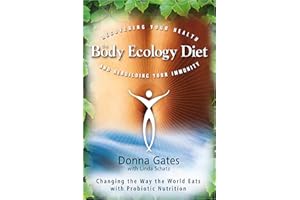 The Body Ecology Diet: Recovering Your Health and Rebuilding Your Immunity