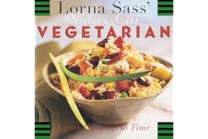 Short-Cut Vegetarian: Great Taste In No Time – Quick and Easy Vegan Recipes from Simple Pantry Staples