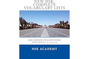 New HSK: Complete Vocabulary Lists: Word lists for HSK levels 1, 2, 3, 4, 5, 6