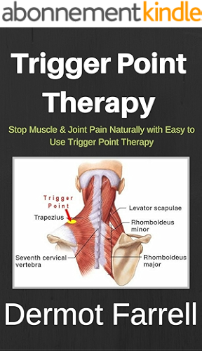 Download Trigger Point Therapy: Stop Muscle & Joint Pain Naturally with Easy to Use Trigger Point Therapy(Myofascial Massage, Deep Tissue Massage, Foam Rolling, Tennis Ball Massage) (English Edition) PDF