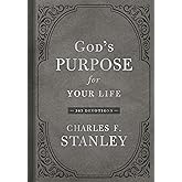 God's Purpose for Your Life: A Daily Devotional for Finding Purpose and Following God's Plan (365 Devotions - Inspiration for Every Day of the Year) (Devotionals from Charles F. Stanley)