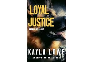 Loyal Justice: A Christian Romantic Suspense Novel (Heroes of Glory)