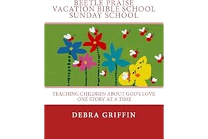 Beetle Praise: Vacation Bible School / Sunday School Curriculum: Teaching Children About God's Love One Story At A Time (Vaca