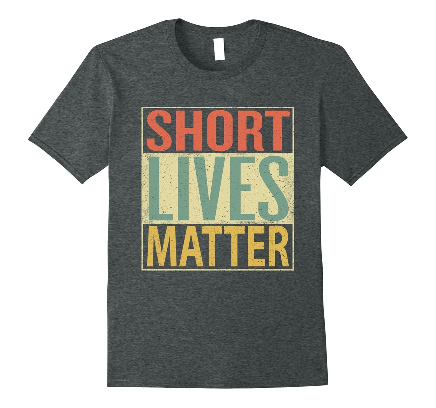 Short Lives Matter Shirt. Funny Vintage Short Persons Tee-ANZ – Anztshirt