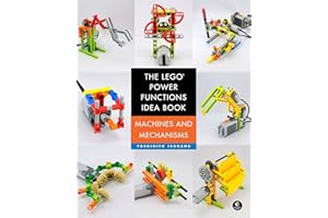 The LEGO Power Functions Idea Book, Volume 1: Machines and Mechanisms