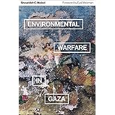 Environmental Warfare in Gaza: Colonial Violence and New Landscapes of Resistance