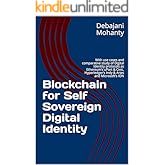Blockchain for Self Sovereign Digital Identity: With use cases and comparative study of Digital Identity protocols as Ethereu