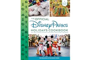 The Official Disney Parks Holidays Cookbook: 101 Delicious Disney Recipes for Every Season