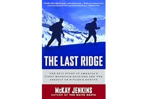 The Last Ridge: The Epic Story of America's First Mountain Soldiers and the Assault on Hitler's Europe