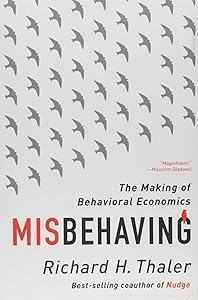 Misbehaving: The Making of Behavioral Economics