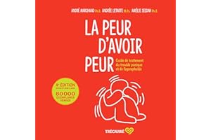 La peur d'avoir peur: guide de traitement du trouble panique et de l'agoraphobie