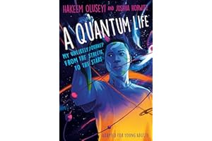 A Quantum Life (Adapted for Young Adults): My Unlikely Journey from the Street to the Stars
