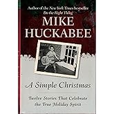 A Simple Christmas: Twelve Stories That Celebrate the True Holiday Spirit