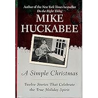 A Simple Christmas: Twelve Stories That Celebrate the True Holiday Spirit