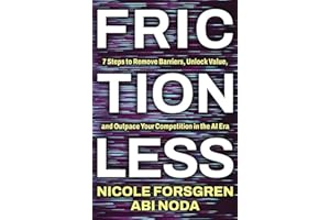 Frictionless: 7 Steps to Remove Barriers, Unlock Value, and Outpace Your Competition in the AI Era