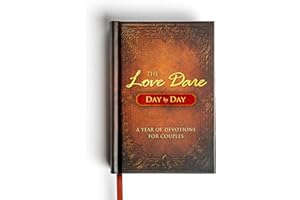 The Love Dare Day by Day: A Year of Devotions for Couples