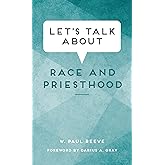 Let’s Talk About Race and Priesthood